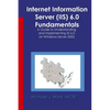 Internet Information Server (IIS) 6.0 Fundamentals: A Guide to Understanding and Implementing IIS 6.0 on Windows - Paperback