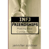 INFJ Friendships: Making Real Connections - Paperback