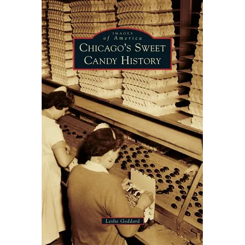 Chicago's Sweet Candy History - Hardcover