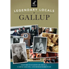 Legendary Locals of Gallup - Paperback
