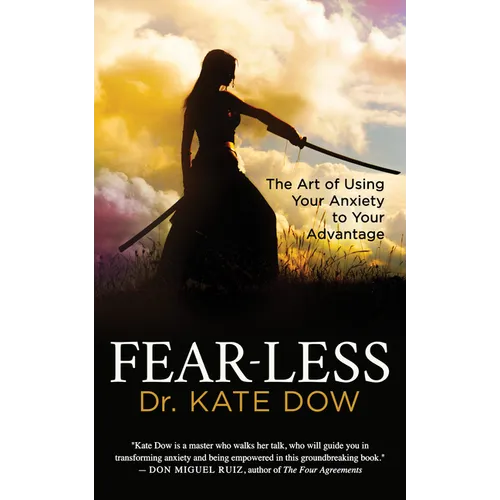 Fear-Less: The Art of Using Your Anxiety to Your Advantage - Paperback