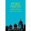 Hoke Smith and the Politics of the New South - Paperback