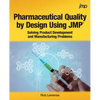 Pharmaceutical Quality by Design Using JMP: Solving Product Development and Manufacturing Problems - Paperback