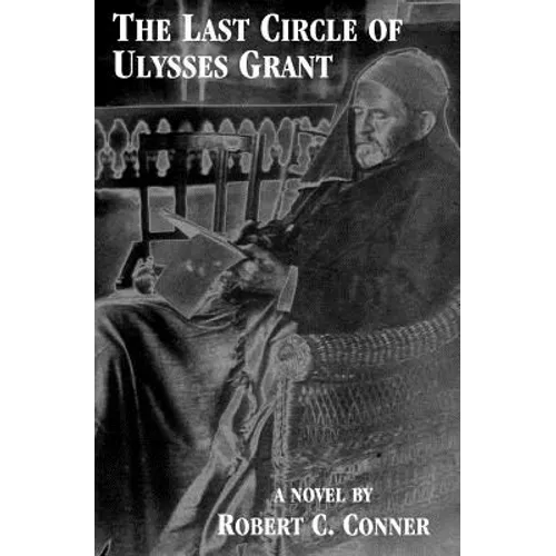 The Last Circle of Ulysses Grant - Paperback