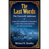 The Last Words, The Farewell Addresses of Union and Confederate Commanders to Their Men at the End of the War Between the States - Paperback