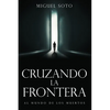 Cruzando La Frontera: Al Mundo de Los Muertos - Paperback