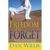 Freedom to Forget: Releasing the Pain from the Past, Embracing Hope for the Future - Paperback