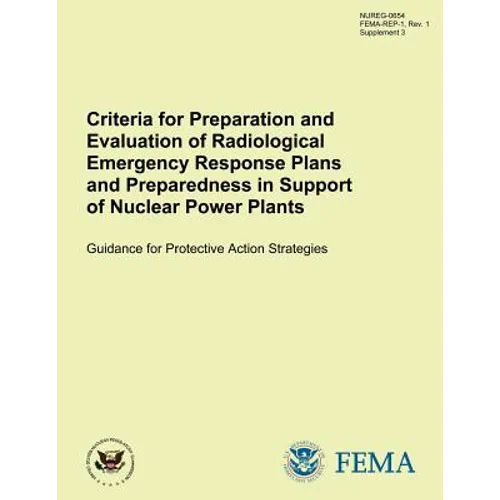 Criteria for Preparation and Evaluation of Radiological Emergency Response Plans and Preparedness in Support of Nuclear Power Plants Guidance for Prot - Paperback