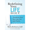 Redefining Your Life D.I.E.T.: Transform How You Look, Feel, and Perform - Paperback