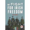 My Fight For Irish Freedom - Paperback