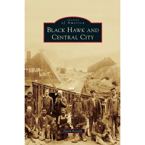 Black Hawk and Central City - Hardcover