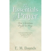 The Essentials of Prayer: How Christians Ought to Pray - Paperback