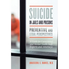Suicide in Jails and Prisons: A Guide for Correctional and Mental Health Staff, Experts, and Attorneys - Hardcover