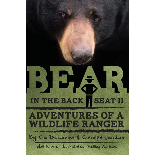 Bear in the Back Seat II: Adventures of a Wildlife Ranger in the Great Smoky Mountains National Park - Paperback