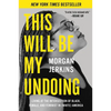 This Will Be My Undoing: Living at the Intersection of Black, Female, and Feminist in (White) America - Paperback