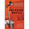 The Nine O'Clock Whistle: Stories of the Freedom Struggle for Civil Rights in Enfield, North Carolina - Hardcover