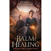 A Balm of Healing: A Wheelchair Fantasy Romance - Paperback