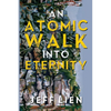 An Atomic Walk into Eternity - Paperback