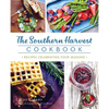 The Southern Harvest Cookbook: Recipes Celebrating Four Seasons - Paperback