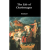The Life of Charlemagne - Hardcover
