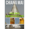 Chiang Mai: The Ultimate Chiang Mai Travel Guide - Paperback