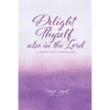 Delight Thyself Also In The Lord: a simple daily devotional - Paperback