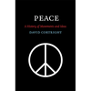 Peace: A History of Movements and Ideas - Hardcover