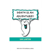 Death Is An Adventure!!: your top ten questions about the afterlife answered - Paperback
