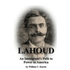 Lahoud: An Immigrant's Path to Power in America - Paperback