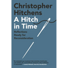 A Hitch in Time: Reflections Ready for Reconsideration - Hardcover