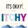 It's Okay to be Itchy - Hardcover