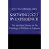 Knowing God by Experience: The Spiritual Senses in the Theology of William of Auxerre - Paperback