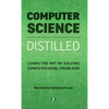 Computer Science Distilled: Learn the Art of Solving Computational Problems - Hardcover