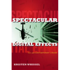 Spectacular Digital Effects: CGI and Contemporary Cinema - Hardcover