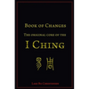 Book of Changes - The Original Core of the I Ching - Paperback