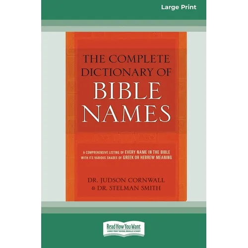 The Complete Dictionary of Bible Names (Large Print 16pt) - Paperback