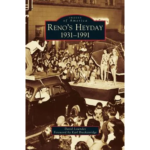 Reno's Heyday: 1931-1991 - Hardcover