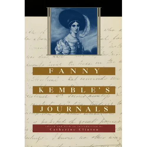Fanny Kemble's Journals: Edited and with an Introduction by Catherine Clinton - Paperback