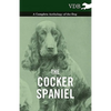 The Cocker Spaniel - A Complete Anthology of the Dog - - Paperback