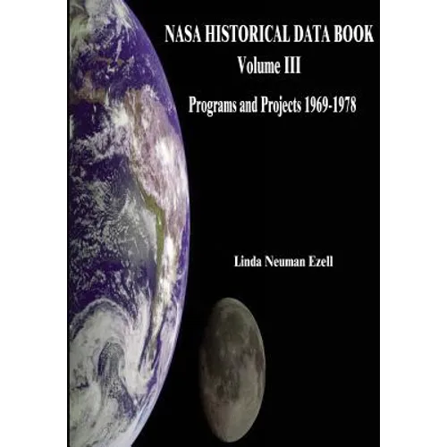 NASA Historical Data Book: Volume III: Programs and Projects 1969-1978 - Paperback