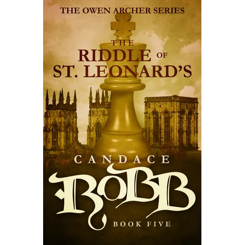 The Riddle of St. Leonard's: The Owen Archer Series - Book Five - Paperback