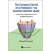 Compact Kernel of a Metabolic Flux Balance Solution Space - Hardcover