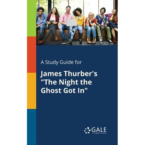 A Study Guide for James Thurber's "The Night the Ghost Got In" - Paperback