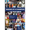 Making Of A Champion: The Art of Significant Team Building - Paperback