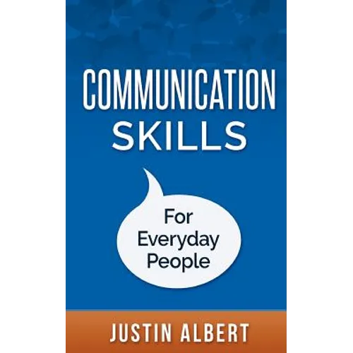 Communication Skills For Everyday People: Communication Skills: Social Intelligence - Social Skills - Paperback