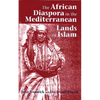 The African Diaspora in the Mediterranean Lands of Islam - Paperback