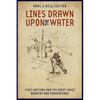 Lines Drawn Upon the Water: First Nations and the Great Lakes Borders and Borderlands - Paperback