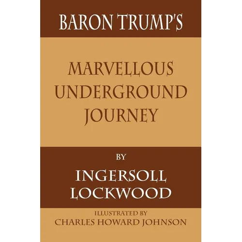 Baron Trump's Marvellous Underground Journey - Paperback