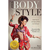 Your Body, Your Style: Simple Tips on Dressing to Flatter Your Body Type - Paperback