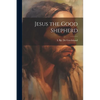 Jesus the Good Shepherd - Paperback